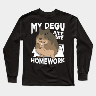 My Degu Ate My Homework Animal Lover Gift Long Sleeve T-Shirt